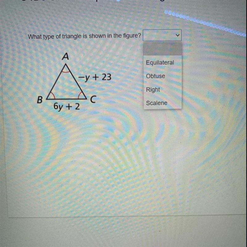 What type of triangle is shown in the figure? A Equilateral À -y + 23 Obtuse Right-example-1