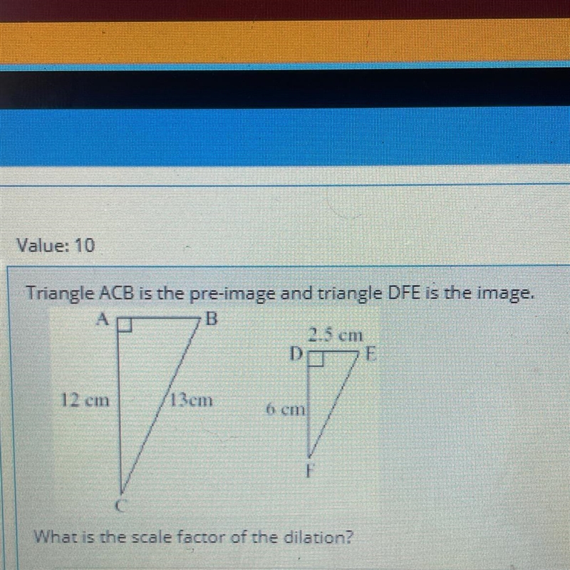 Triangle ABC is the pre-image and triangle DFE is the image. What is the scale factor-example-1