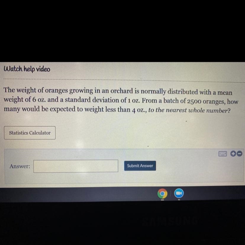 Please help soon- The weight of oranges growing in an orchard is normally distributed-example-1