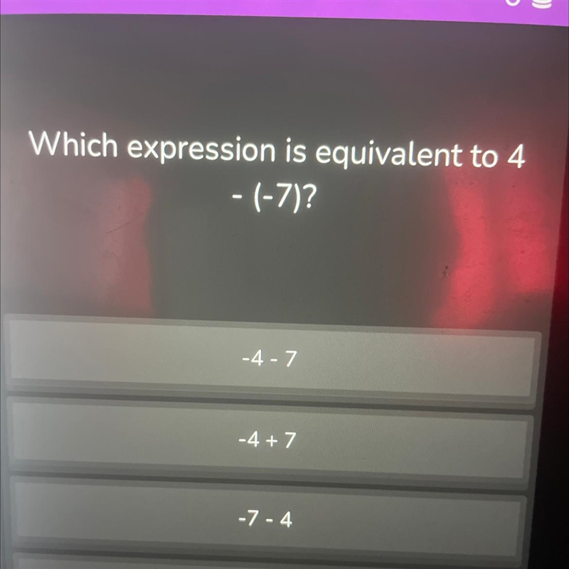 Which expression is equivalent to 4-(-7)-example-1