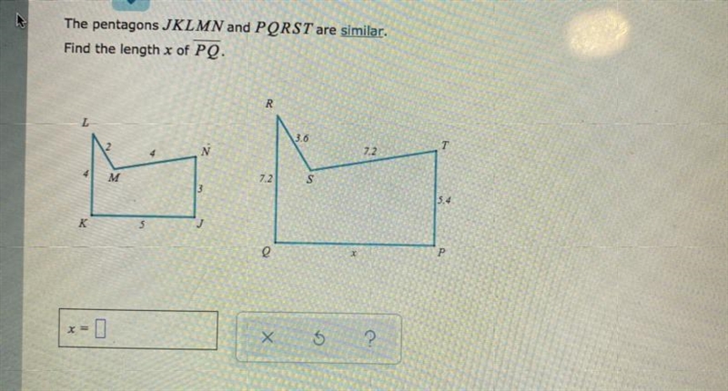 The pentagons JKLMN and PQRST are similar. Find the length x of PQ.-example-1