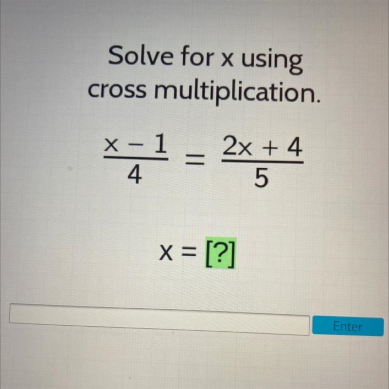 Solve for x using cross multiplication. x 1 = 2x + 4 5 x = [?]-example-1