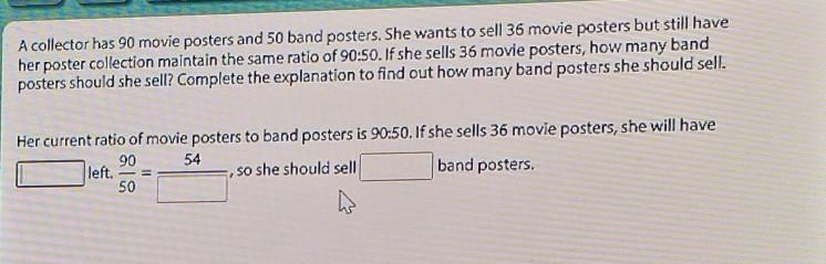 A collector has 90 movie posters and 50 band posters. She wants to sell 36 movie posters-example-1