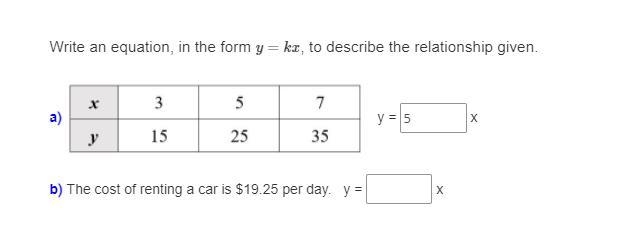 Write an equation, in the form y=kx, to describe the relationship given. a) y = 5 x-example-1