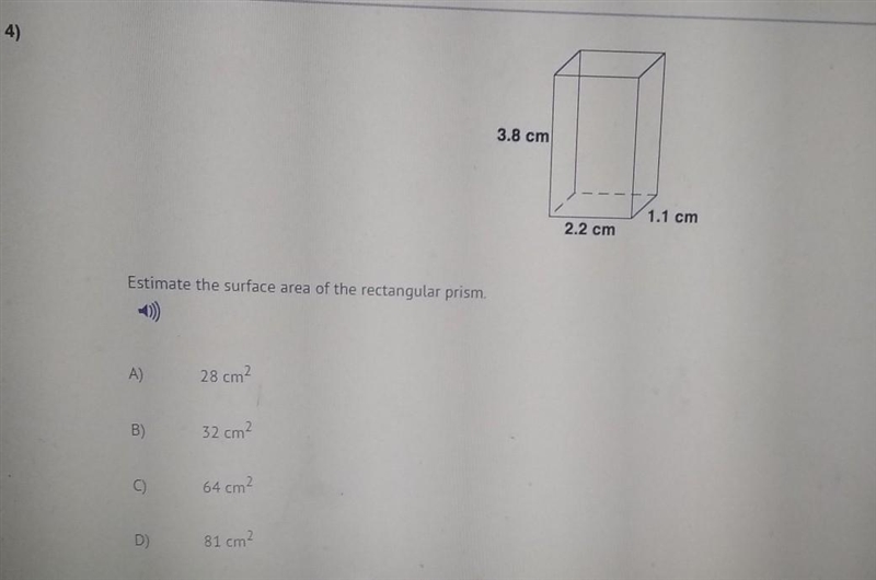 3.8 cm 1.1 cm 2.2 cm Estimate the surface area of the rectangular prism. A) 28 cm-example-1