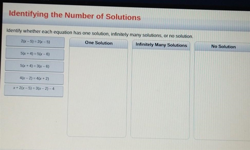 2x-5) = 2(x-5) One Solution Infinitely Many Solutions No Solution 5x + 4) = 5(1-6) 5(x-example-1