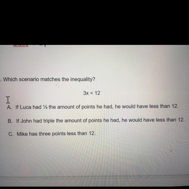 5. Which scenario matches the inequality? 3x < 12-example-1