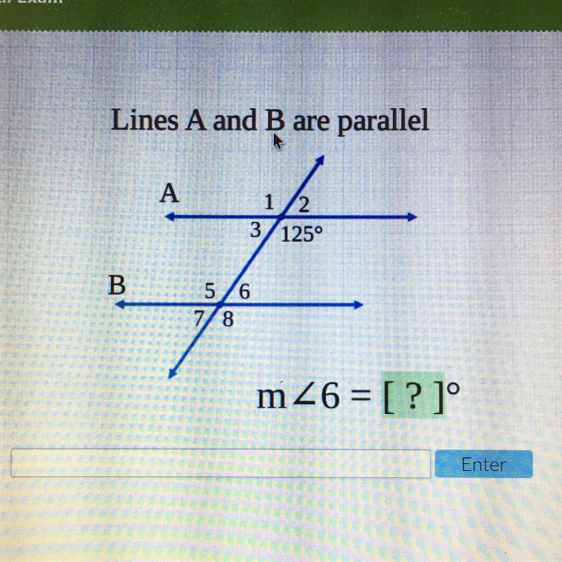 Need an answer quick!! Lines A and B are parallel A 1 2 3125° B 5 6 78 m26 = [? ]°-example-1