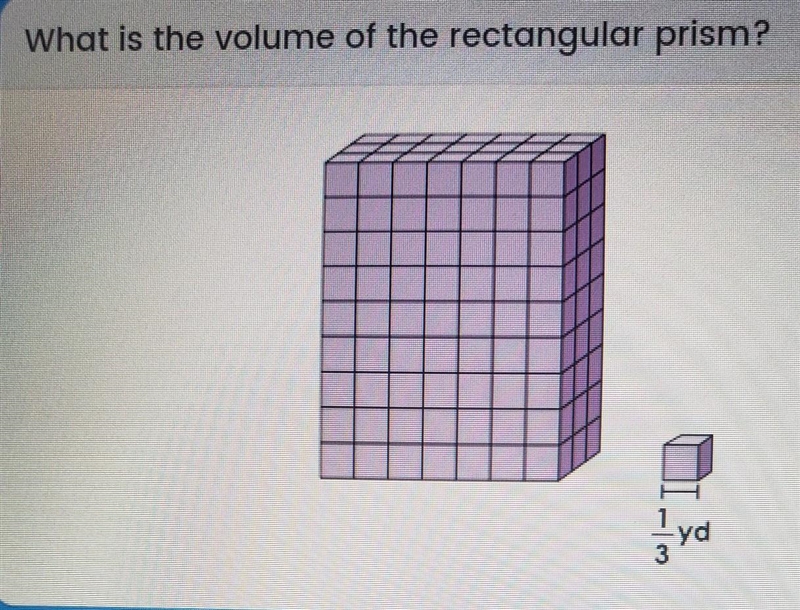 What is the volume of the rectangular prism? . choices: (63yd^3) (7yd^3) (22.5yd^3) (189yd-example-1