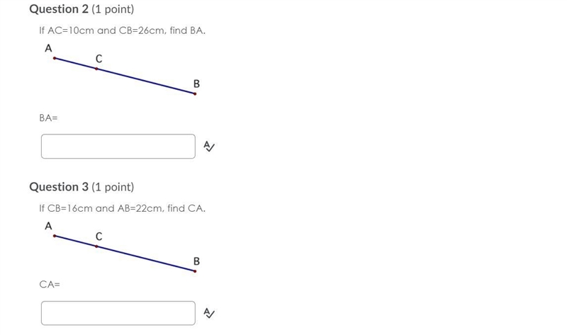 If AC=10cm and CB=26cm, find BA. If CB=16cm and AB=22cm, find CA. please answer both-example-1