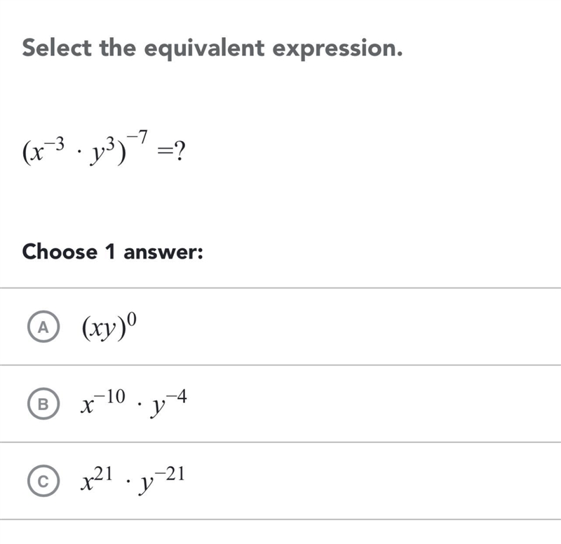 Select the equivalent expression (x^ -3 * y^ 3 )^ -7 =?-example-1