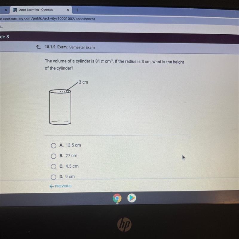 Please Help The volume of a cylinder is 81 T cm. If the radius is 3 cm, what is the-example-1