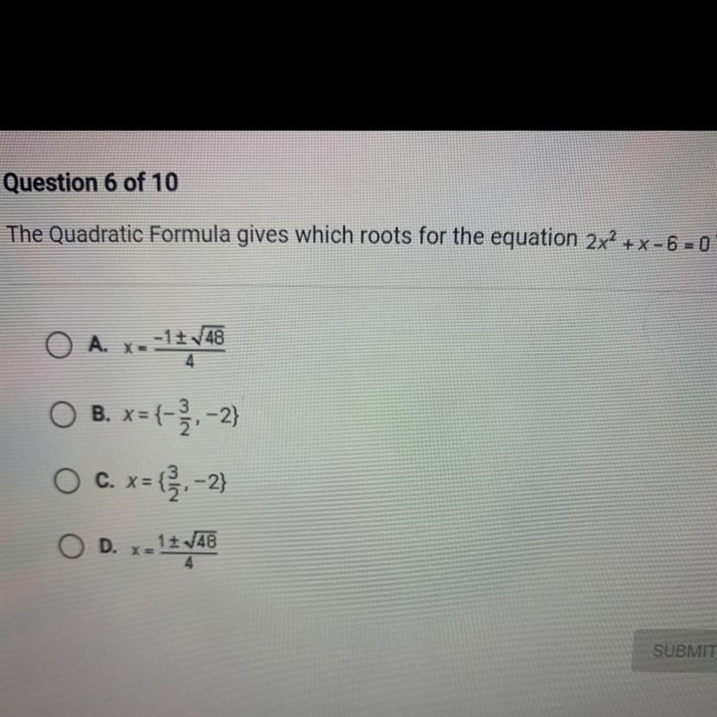 The quadratic formula gives which roots for the equation 2x^2 + x - 6 = 0?-example-1