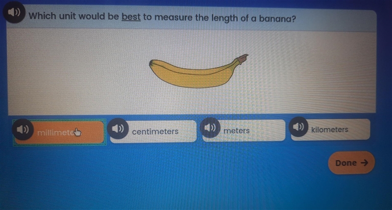 Which unit would be best to measure the length of a banana? meters kilometers centimeters-example-1