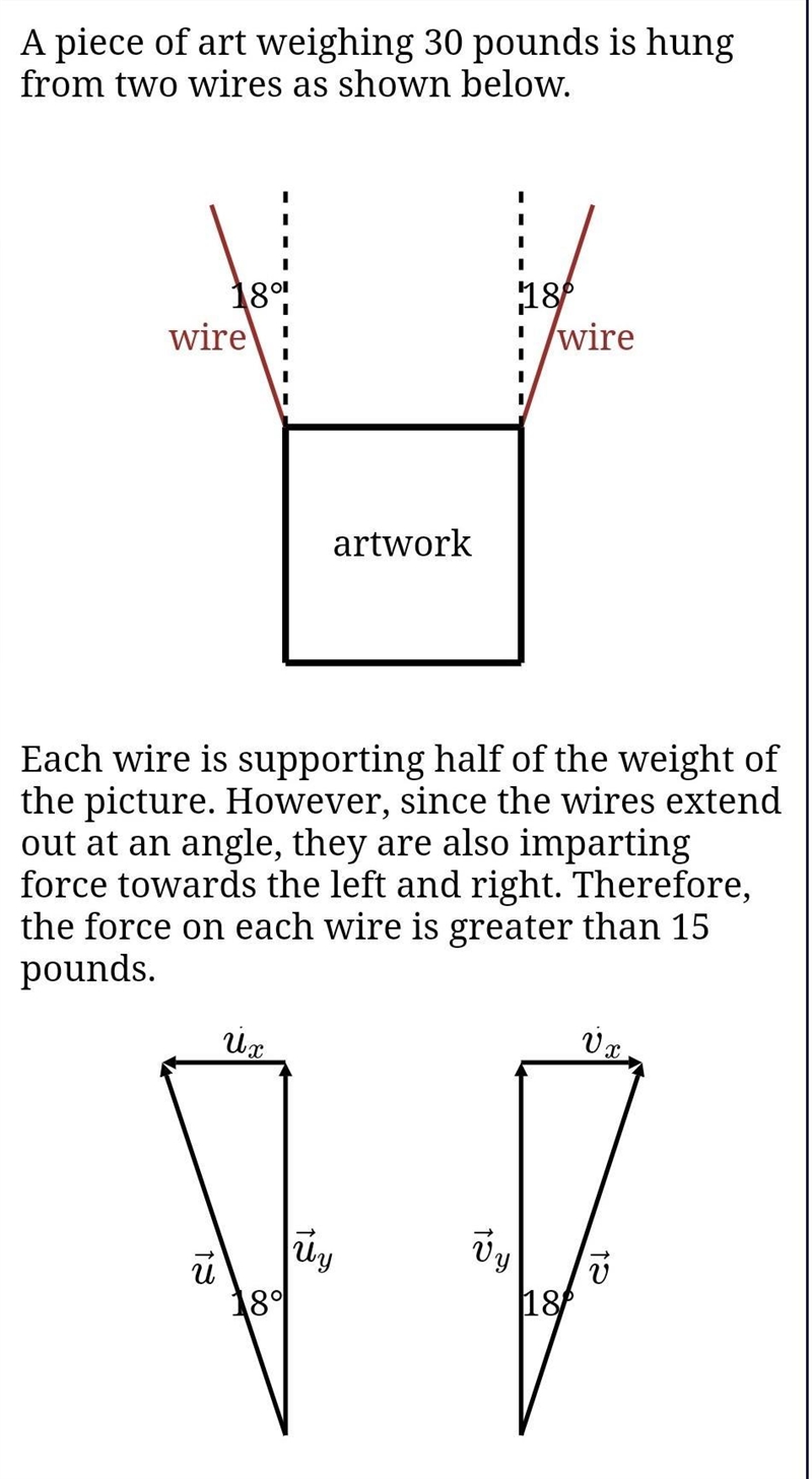 A piece of art weighing 30 pounds is hung from two wires as shown below. Each wire-example-1