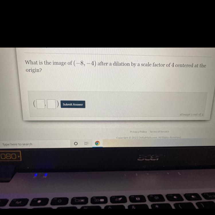 What is the image of (-8,-4) after a dilation by a scale factor of 4 centered at the-example-1