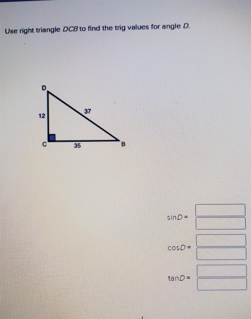 Use right triangle DCB to find the trig values for angle D ​-example-1