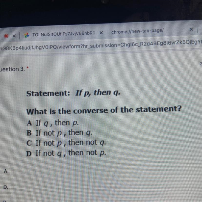 What is the converse of the statement? if p then q A If q, then p. B If not p, then-example-1