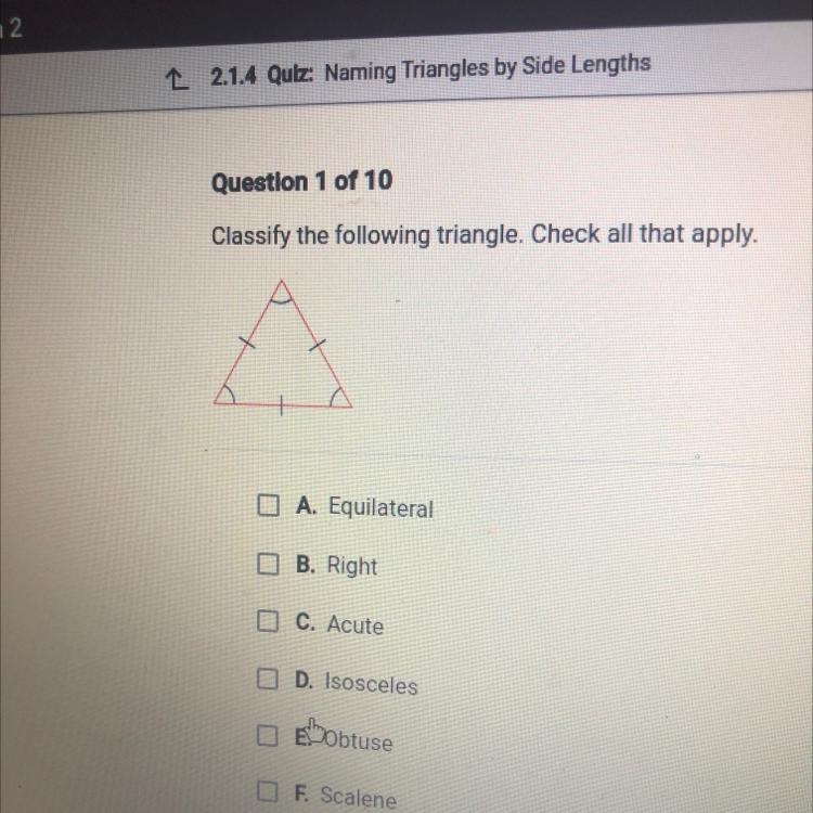 Classify the following triangle. Check all that apply. A I A. Equilateral B. Right-example-1