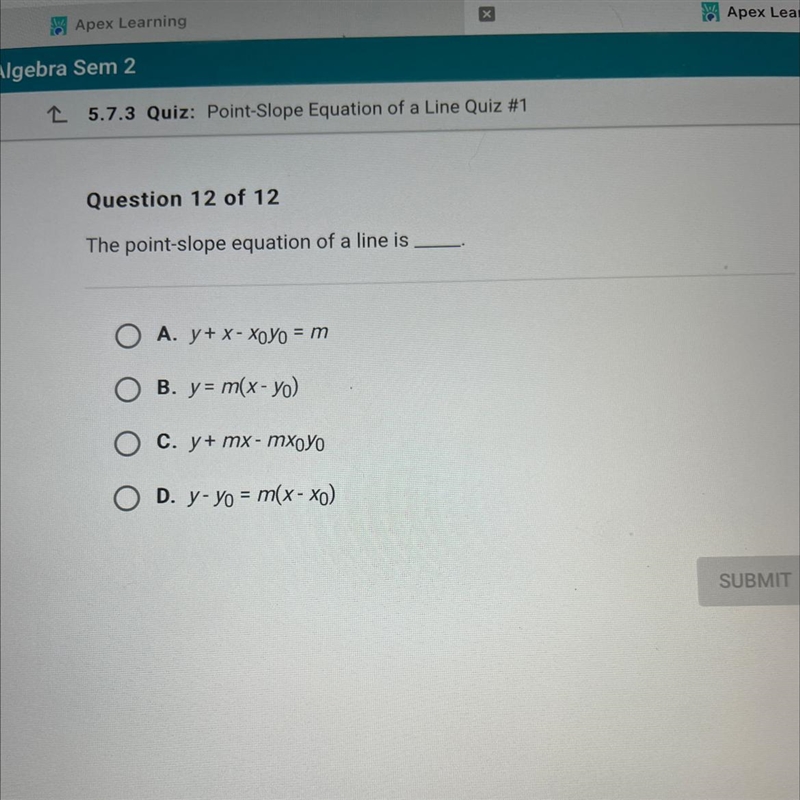 The point-slope equation of a line is O A. y+ X- XV0 = m O B. y= m(x-yo) O C. y+ mx-example-1