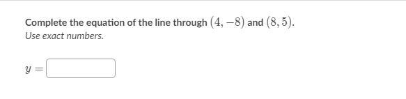 Complete the equation of the line through (4,-8)(4,−8)left parenthesis, 4, comma, minu-example-1