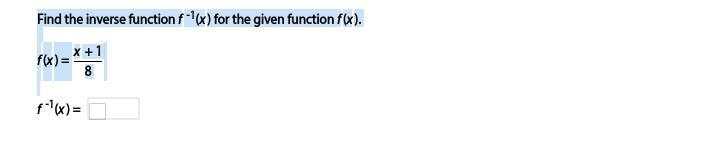 Find the inverse function f -1(x) for the given function f(x). f(x) = x + 1/8-example-1