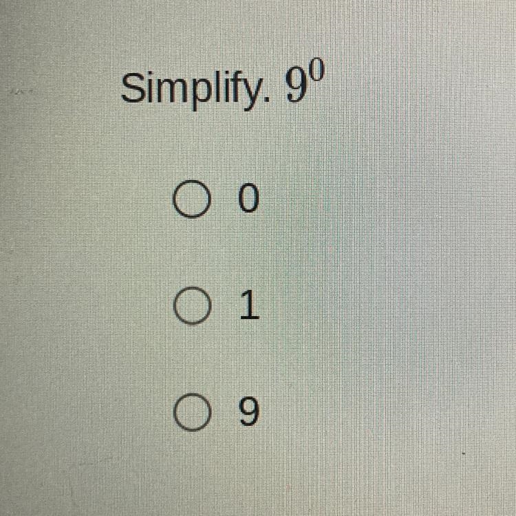 Simplify: 9^0. I’m a bit confused so can somebody please help me? (:-example-1