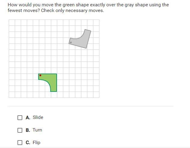 how would you move the green shape exactly over the gray shape using the fewest moves-example-1