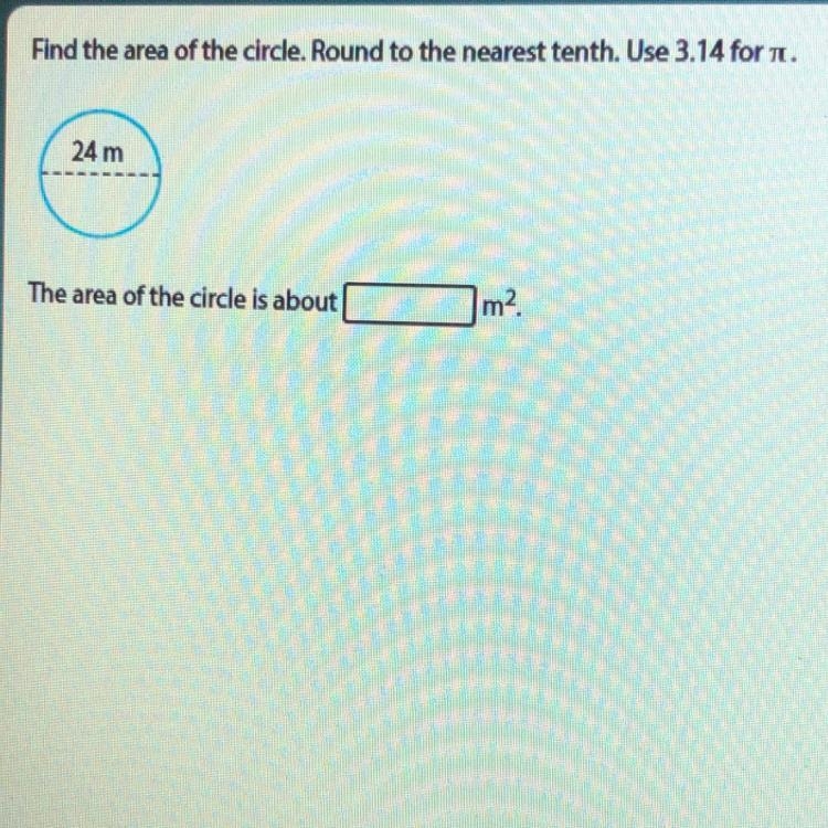 Find the area of the circle. Round to the nearest tenth. Use 3.14 forn. 24 m-example-1