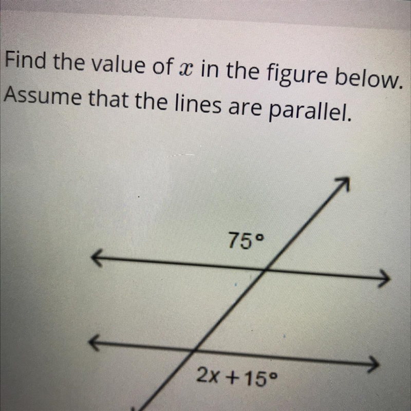 Find the value of x in the figure below. Assume that the lines are parallel A= 45 B-example-1