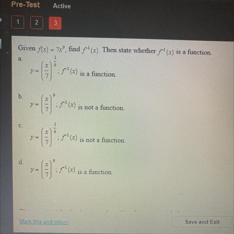 Given f(x) = 7xº, find f^-1 (x). Then state whether f^-1(x) is a function.-example-1