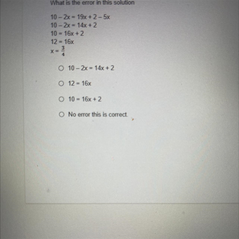 What is the error in this solution 10 - 2x = 19x + 2-5x 10 -2x = 14x + 2 10 = 16x-example-1