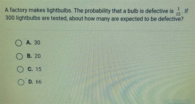 A factory makes lightbulbs. The probability that a bulb is defective is If 300 lightbulbs-example-1