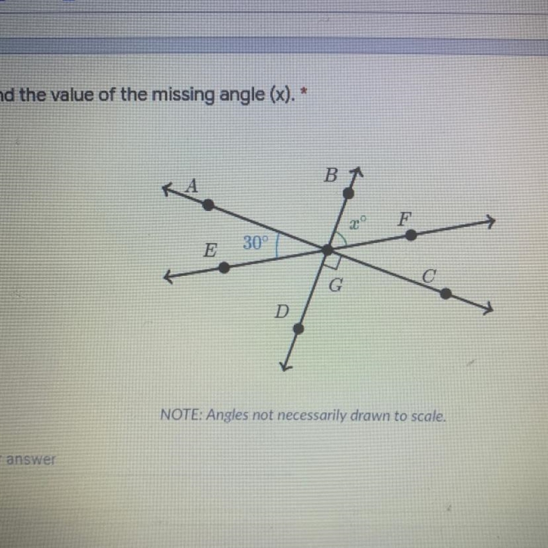 4. Find the value of the missing angle (x).* B 20 F 300 E G D NOTE: Angles not necessarily-example-1