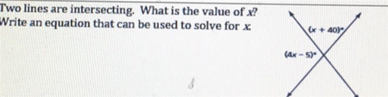 Two lines are intersecting. What is the value of x? Write an equation that can be-example-1