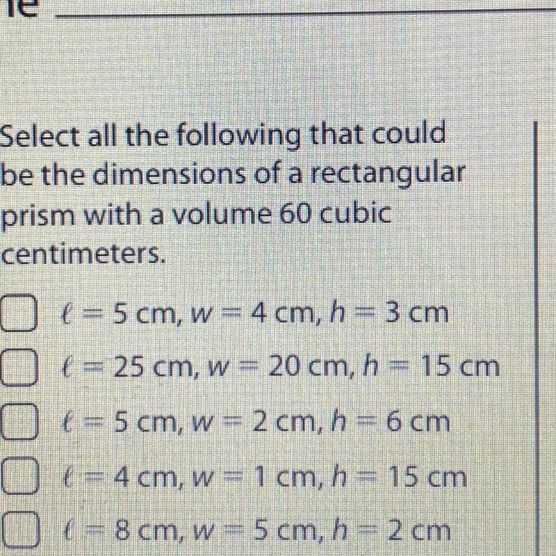 Select all the following that could be the dimensions of a rectangular prism with-example-1