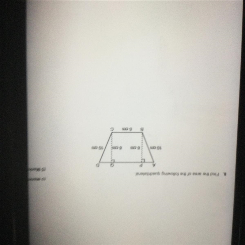 8. Find the area of the following quadrilateral. А P. D 10 cm : 8 cm 8 cm: 10 cm B-example-1