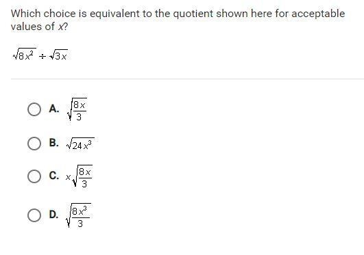 Which choice is equivalent to the quotient shown here for acceptable values of x? √8^2 ÷ √3x-example-1