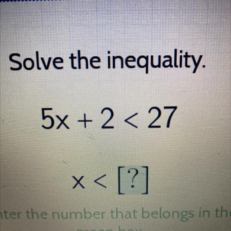 Solve the inequality 5x + 2<27 x-example-1