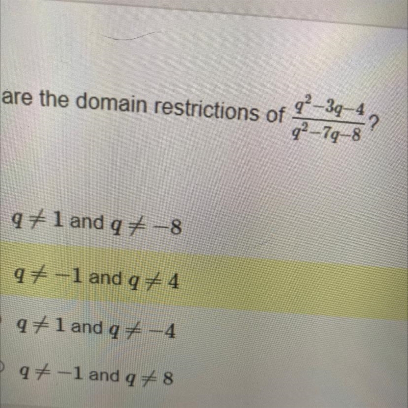 What are the domain restrictions of q^2-3q-4/q^2-7q-8-example-1