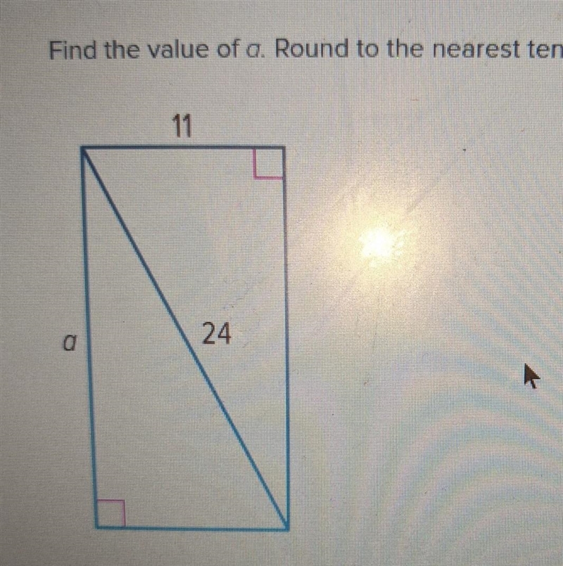 Find the value of a. Round to the nearest tenth, if necessary. 11 24 a​-example-1