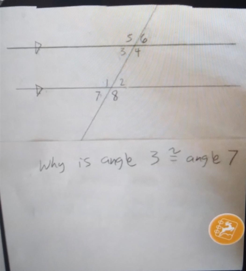 Why is angle 3 congruent to angle 7?​-example-1