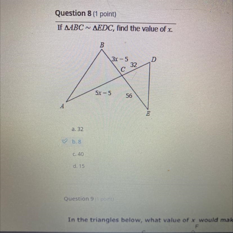 If AABC ~ AEDC, find the value of x. a. 32 5.8 C. 40 d. 15-example-1