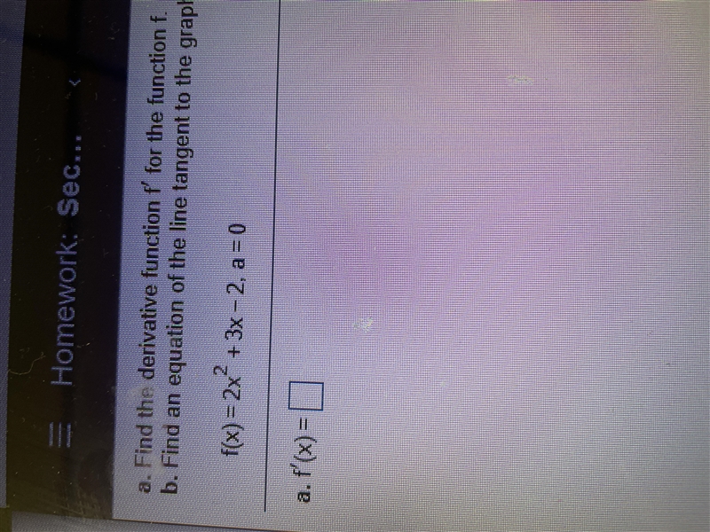 2x^2+3x-2, a=0 How do I find the derivative?-example-1