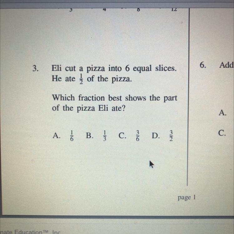 eli cut a pizza into 6 equal slices. he ate 1/2 of the pizza which fraction best shows-example-1