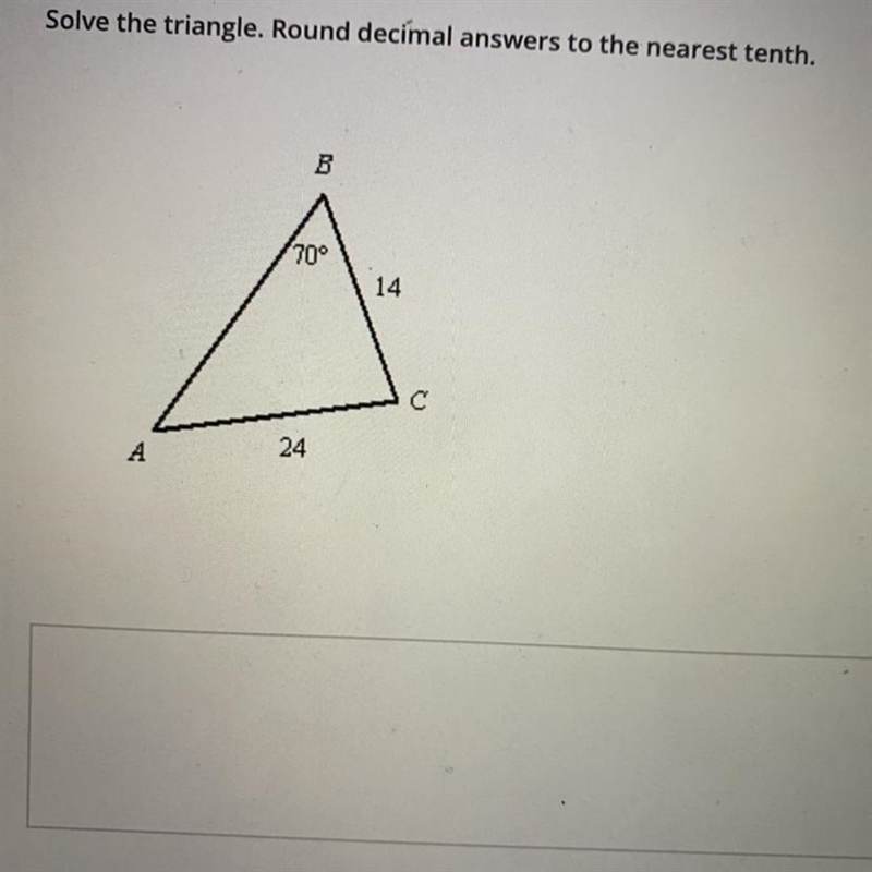 Solve the triangle. Round decimal answers to the nearest tenth.-example-1