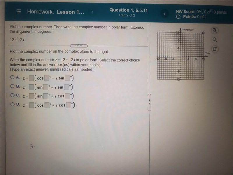 Write the complex number z = 12+12i in polar format. Select the correct choice below-example-1