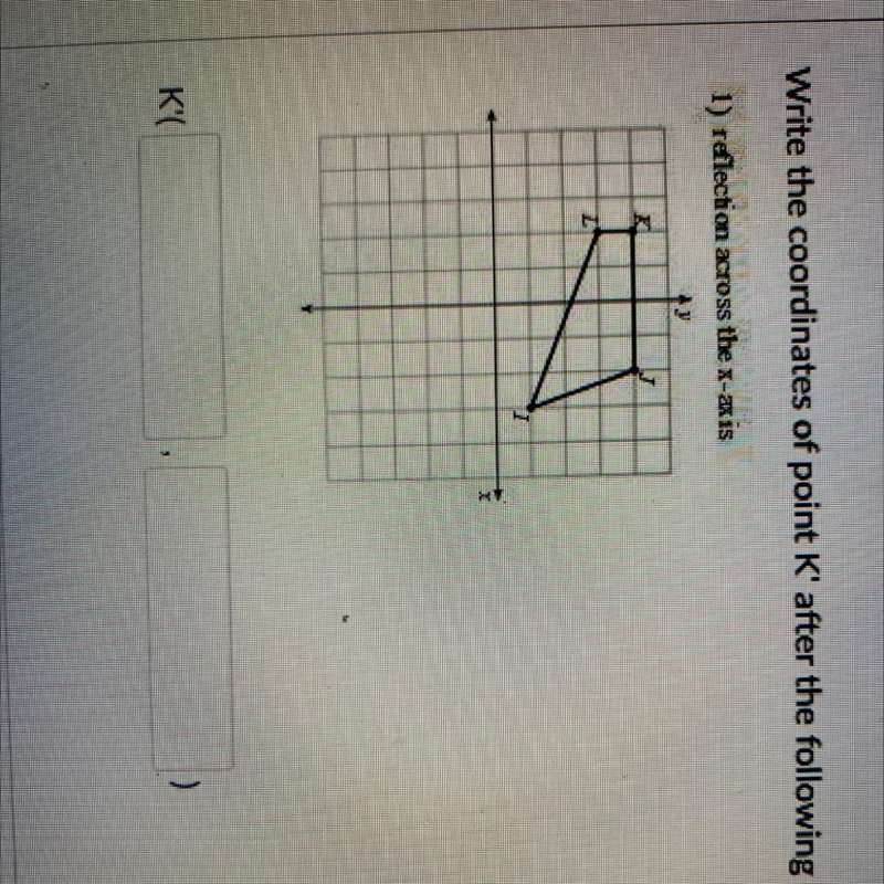 Write the coordinates of point K' after the following reflection:-example-1