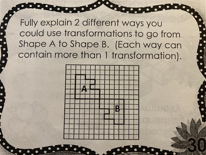 Fully explain two different ways you could use transformations to go from shape a-example-1