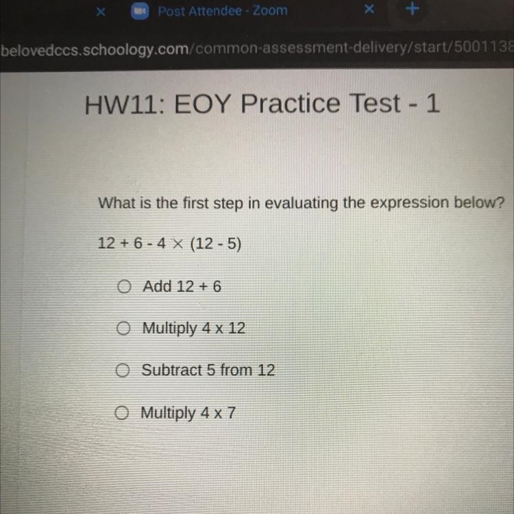 What is the first step in evaluating the expression below? 12 + 6 - 4 X (12-5) Add-example-1